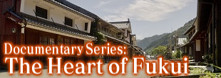The Heart of Fukui